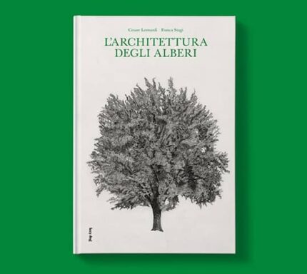 L'architettura degli alberi, Cesare Leonardi e Franca Stagi