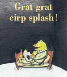 Grat grat cirp splash!