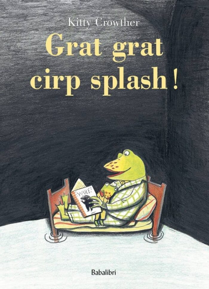 Grat grat cirp splash!