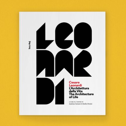 Cesare Leonardi. L'architettura della vita