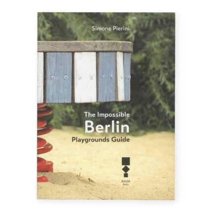 The impossible Berlin Playgrounds Guide