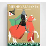 Medievalmania. Libro con figure a cura di Carole Saturno ed Emma Giuliani, edito da Ippocampo Illustrati