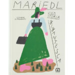 Mariedl. Una storia gigantesca. Parole e disegni di Laura Simonati. Libro con figure edito da Corraini