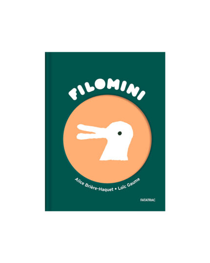 Filomini. L'anatra di Wittgenstein. Parole di Alice Brière-Haquet. Disegni di Loïc Gaume. Edito da Fatatrac
